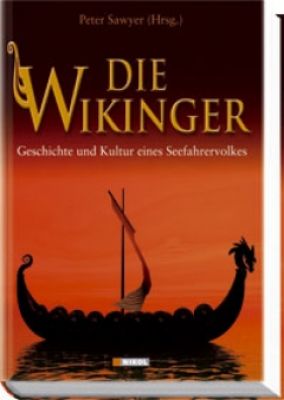 Die Wikinger - Geschichte und Kultur eines Seefahrervolkes